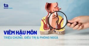 Viêm Hậu Môn: Tìm hiểu về nguyên hân, triệu chứng và cách phòng tránh