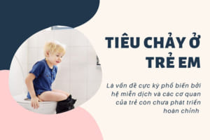 Tiêu chảy ở trẻ em: Nguyên nhân và cách phòng ngừa